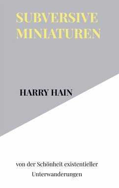 Subversive Miniaturen - Hain, Harry