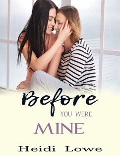 Before You Were Mine (eBook, ePUB) - Lowe, Heidi