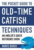 The Pocket Guide to Old-Time Catfish Techniques (eBook, ePUB)