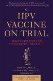 The HPV Vaccine On Trial (eBook, ePUB) The HPV Vaccine On Trial (eBook, ePUB)