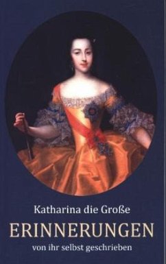 Erinnerungen - Katharina II., Kaiserin von Rußland