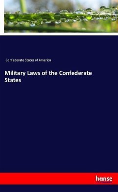 Military Laws of the Confederate States - Confederate States of America,