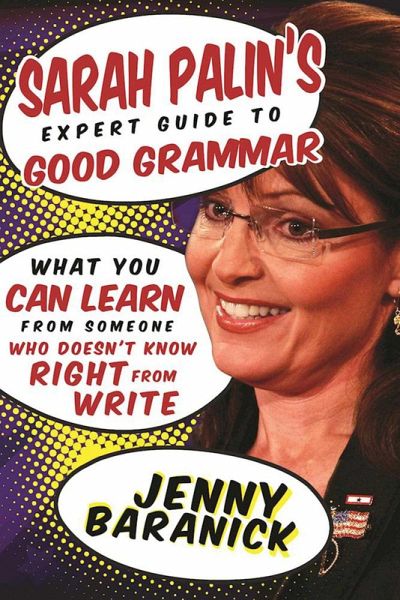 Sarah Palin's Expert Guide to Good Grammar (eBook, ePUB)