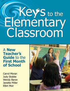 Keys to the Elementary Classroom (eBook, ePUB) - Moran, Carrol; Stobbe, Judy; Baron, Wendy; Miller, Janette; Moir, Ellen