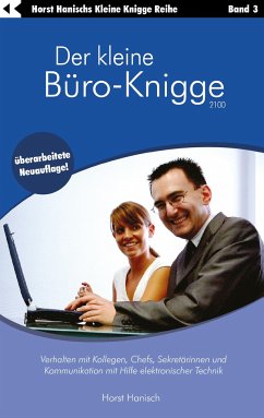 Der kleine Büro- und Kollegen-Knigge 2100 - Hanisch, Horst