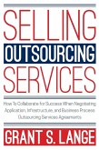 Selling Outsourcing Services: How to Collaborate for Success When Negotiating Application, Infrastructure, and Business Process Outsourcing Services Agreements (eBook, ePUB)