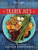 The Eat Your Way Healthy at Trader Joe's Cookbook (eBook, ePUB)