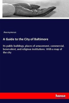 A Guide to the City of Baltimore - Anonym