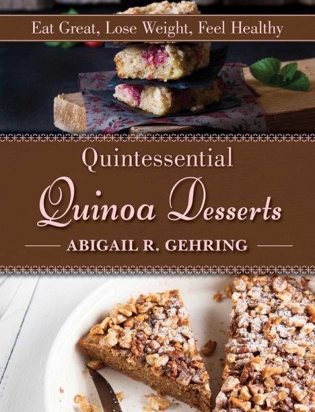 Quintessential Quinoa Desserts (eBook, ePUB)