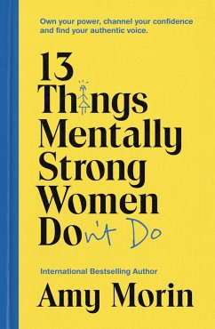 13 Things Mentally Strong Women Don't Do (eBook, ePUB) - Morin, Amy