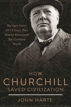 How Churchill Saved Civilization (eBook, ePUB) - Harte, John