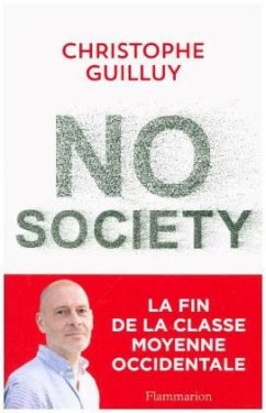 No Society - La Fin de la Classe moyenne Occidentale. - Guilluy, Christophe
