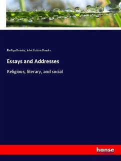 Essays and Addresses - Brooks, Phillips;Brooks, John Cotton