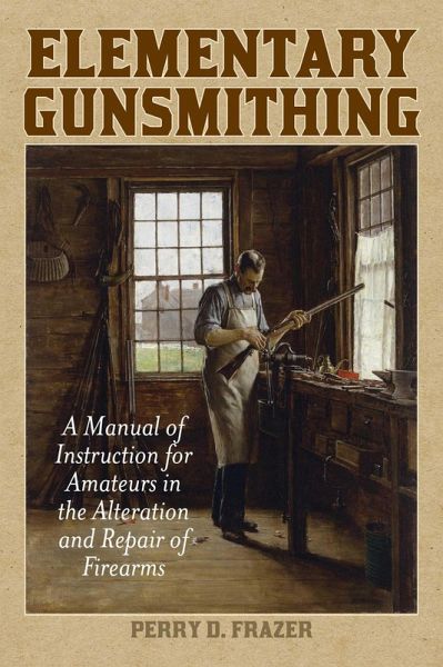 Elementary Gunsmithing (eBook, ePUB) Elementary Gunsmithing (eBook, ePUB)