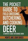 The Pocket Guide to Field Dressing, Butchering, and Cooking Deer (eBook, ePUB)