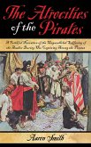 The Atrocities of the Pirates (eBook, ePUB)