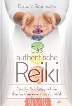 Das authentische Reiki - Simonsohn, Barbara