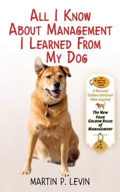 All I Know About Management I Learned from My Dog (eBook, ePUB) - Levin, Martin P.