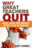 Why Great Teachers Quit and How We Might Stop the Exodus (eBook, ePUB)