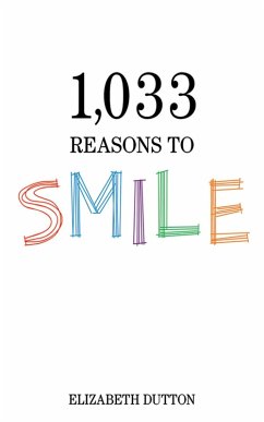 1,033 Reasons to Smile (eBook, ePUB) - Dutton, Elizabeth
