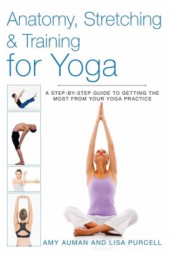 Anatomy, Stretching & Training for Yoga (eBook, ePUB) - Auman, Amy; Purcell, Lisa