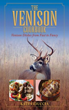 The Venison Cookbook (eBook, ePUB) - Fiduccia, Kate