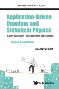Application-Driven Quantum and Statistical Physics - Jean-Michel Gillet
