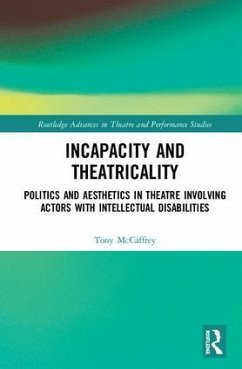 Incapacity and Theatricality - McCaffrey, Tony