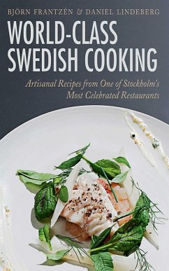 World-Class Swedish Cooking (eBook, ePUB) - Frantzén, Björn; Lindeberg, Daniel