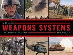 U.S. Army Weapons Systems 2013-2014 (eBook, ePUB)