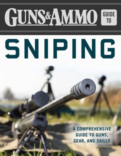 Guns & Ammo Guide to Sniping (eBook, ePUB) - Editors of Guns & Ammo