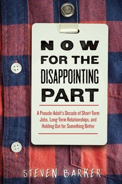 Now for the Disappointing Part (eBook, ePUB) - Barker, Steven