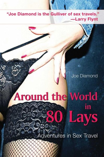 Around the World in 80 Lays (eBook, ePUB) Around the World in 80 Lays (eBook, ePUB)