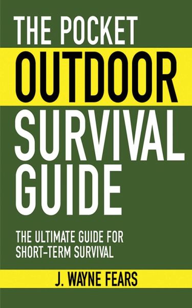 The Pocket Outdoor Survival Guide (eBook, ePUB)