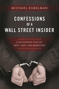 Confessions of a Wall Street Insider (eBook, ePUB) - Kimelman, Michael