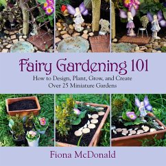 Fairy Gardening 101 (eBook, ePUB) - Mcdonald, Fiona