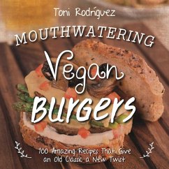 Mouthwatering Vegan Burgers (eBook, ePUB) - Rodríguez, Toni