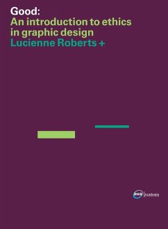 Good: An Introduction to Ethics in Graphic Design (eBook, ePUB) - Roberts, Lucienne
