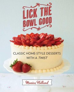 Lick the Bowl Good (eBook, ePUB) - Holland, Monica