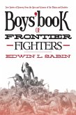 Boys' Book of Frontier Fighters (eBook, ePUB)