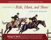Learning to Ride, Hunt, and Show (eBook, ePUB)
