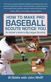 How to Make Pro Baseball Scouts Notice You (eBook, ePUB)