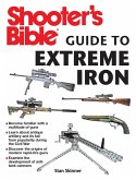Shooter's Bible Guide to Extreme Iron (eBook, ePUB)