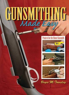 Gunsmithing Made Easy (eBook, ePUB) - Towsley, Bryce M.