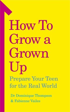 How to Grow a Grown Up (eBook, ePUB) - Thompson, Dominique; Vailes, Fabienne