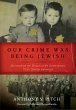 Our Crime Was Being Jewish (eBook, ePUB) - Bild 1