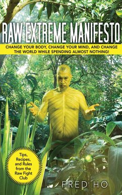 Raw Extreme Manifesto (eBook, ePUB) - Ho, Fred; Lew, Peter