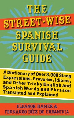 The Street-Wise Spanish Survival Guide (eBook, ePUB) - Hamer, Eleanor; de Urdanivia, Fernando Díez
