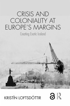 Crisis and Coloniality at Europe's Margins - Loftsdóttir, Kristín