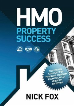 HMO Property Success the Proven Strategy for Financial Freedom Through Multi-Let Property Investing - Fox, Nick